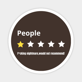 People, One Star, Fucking Nightmare, Would Not Recommend Original Aesthetic Tribute 〶 Magnet